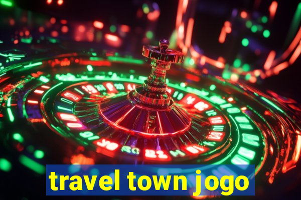 travel town jogo